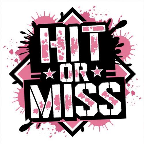 Hit or Miss